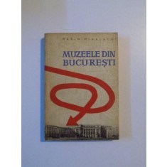 MUZEELE DIN BUCURESTI de MARIN MIHALACHE , 1963