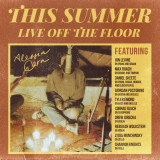 This Summer: Live Off The Floor - Vinyl | Alessia Cara, R&amp;B, Def Jam Recordings