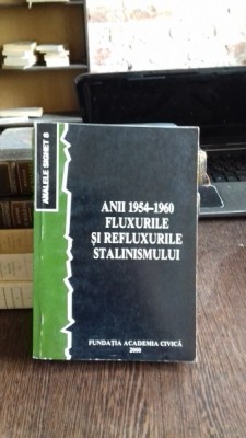 ANALELE SIGHET 8 - ANII 1954-1960. FLUXURILE SI REFLUXURILE STALINISMULUI foto