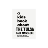 A Kids Book about the Tulsa Race Massacre