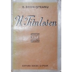 B. BRANISTEANU, N. TITULESCU 9 amintiri, note, reflxii), 1945