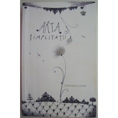 Arta simplitatii &ndash; Dominique Loreau