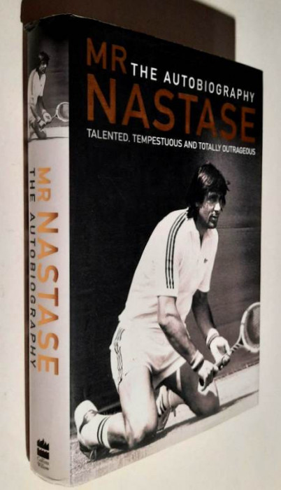 Mr Nastase. The Autobiography - Ilie Nastase with Debbie Beckerman