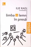Limba de Lemn in Presa - Ilie Rad, Tritonic, 2009, 366 pagini, carte