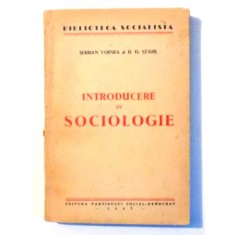 INTRODUCERE IN SOCIOLOGIE- SERBAN VOINEA SI H. STAHL, 1947
