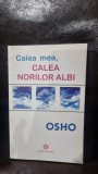 CALEA MEA , CALEA NORILOR ALBI DE OSHO