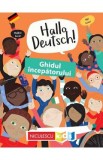 Hallo Deutsch! Ghidul incepatorului - Sam Hutchinson, Emilie Martin