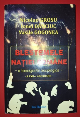 Nicolae Grosu, Ionel Danciuc, Vasile Gogonea - Blestemele natiei romane foto