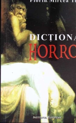 DICTIONAR HORROR-FLORIN MIRCEA TUDOR-271716 foto