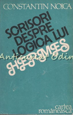 Scrisori Despre Logica Lui Hermes - Constantin Noica