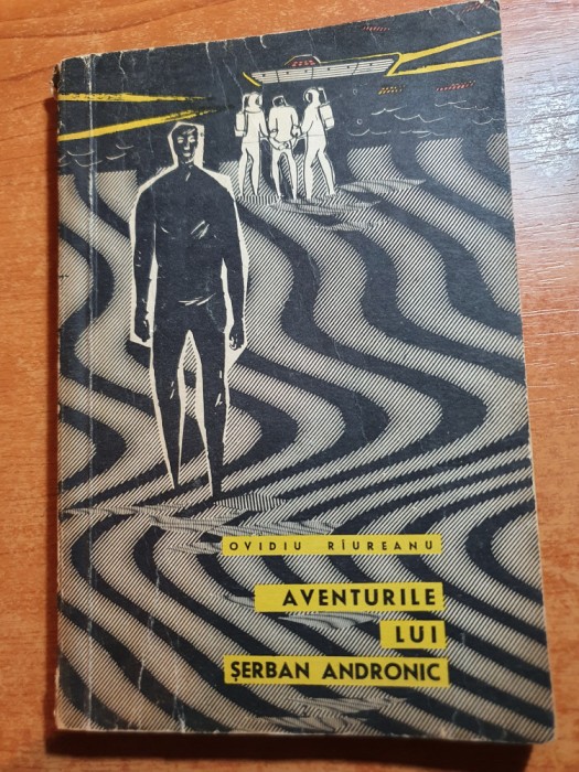 aventurile lui serban andronic - de ovidiu riureanu - din anul 1963