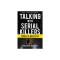 Talking with Serial Killers: World's Most Evil