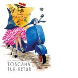 Toscana, tur-retur - Daniela Ionescu, Asa Hellberg