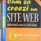 CUM SA CREEZI UN SITE WEB FOLOSIND CEEA CE STII DEJA de SCOTT MITCHELL , EDITIA A II A , 2007 , LIPSA CD
