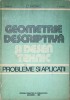 GEOMETRIE DESCRIPTIVA SI DESEN TEHNIC. PROBLEME SI APLICATII-T. IVANCEANU, V. BUZILA, I. ENECHE-255183