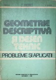 GEOMETRIE DESCRIPTIVA SI DESEN TEHNIC. PROBLEME SI APLICATII-T. IVANCEANU, V. BUZILA, I. ENECHE-232192