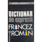Aristita Negreanu - Dictionar de expresii francez-roman (Editia: 1992)
