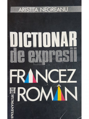 Aristita Negreanu - Dictionar de expresii francez-roman (editia 1992) foto