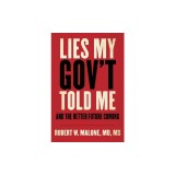 Lies My Gov&#039;t Told Me: And the Better Future Coming