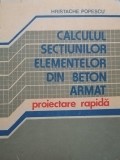 Hristache Popescu - Calculul sectiunilor elementelor din beton armat (dedicatie) (Editia: 1990)