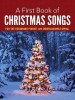 A First Book of Christmas Songs: For the Beginning Pianist with Downloadable MP3s