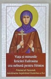 VIATA SI MINUNILE FERICITEI EUFROSINA CEA NEBUNA PENTRU HRISTOS , PRINTESA DE VIAZEMSK , INSOTITOAREA IMPARATESEI ECATERINA A II -A , 2021