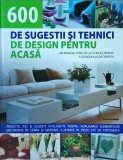 Tessa Evelegh - 600 Sugestii Design Interior Acasa, Amenajari, Trucuri, Idei, Sfaturi, Decoratiuni, 256 Pagini, 2008
