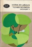 COLIBA DIN RADURE - ANTOLOGIA NUVELEI SOVIETICE ( VOLUMUL 1 1945-1965 ) ( BPR 295 )