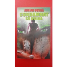 Condamnat sa ucida- Adrian Busila