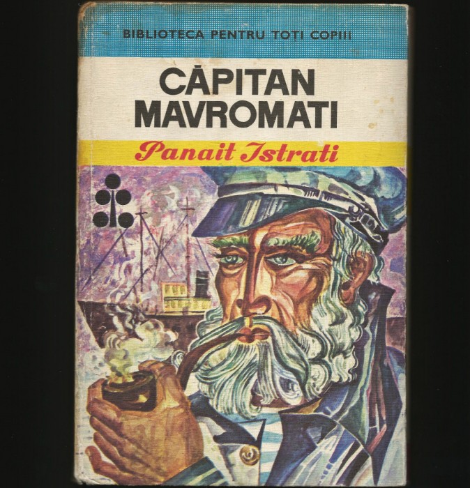 CĂPITAN MAVROMATI - PANAIT ISTRATI - BIBLIOTECA PENTRU TOȚI COPIII