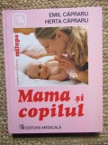 Mama si copilul - Emil Capraru , Herta Capraru - 2007