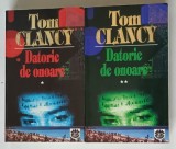 DATORIE DE ONOARE de TOM CLANCY ( 2 VOLUME ) , 1997 *PREZINTA SUBLINIERI IN TEXT