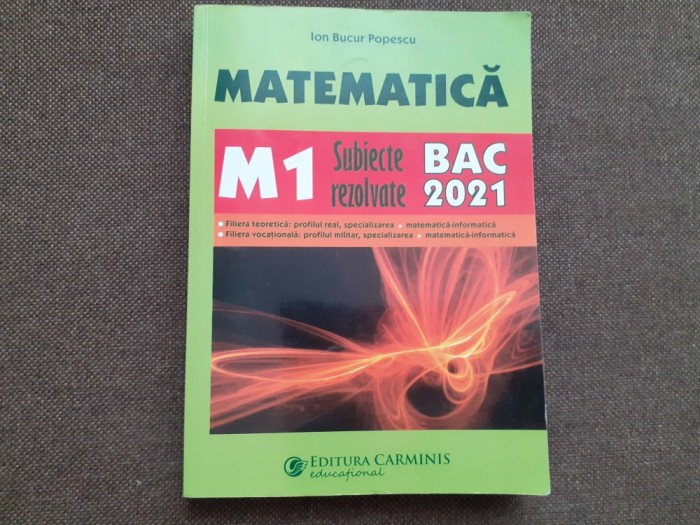 ION BUCUR POPESCU MATEMATICA M1 SUBIECTE REZOLVATE BAC 2021