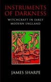 Instruments of Darkness: Witchcraft in Early Modern England