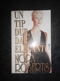 NORA ROBERTS - UN TIP DUR, DAR ELEGANT