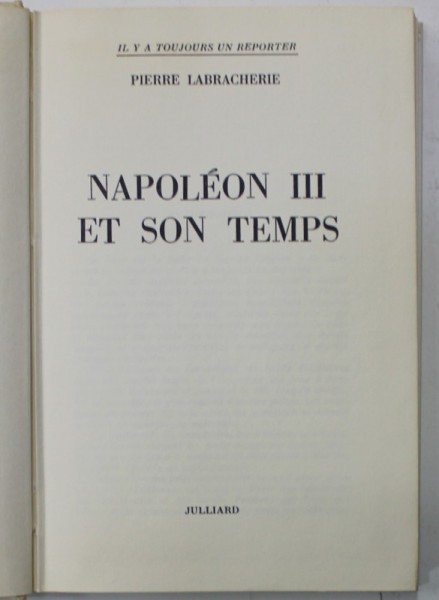 NAPOLEON III ET SON TEMPS par PIERRE LABRACHERIE , 1967
