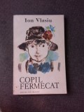COPIL FERMECAT - ION VLASIU (CU DEDICATIA AUTORULUI PENTRU PETRU VINTILA)