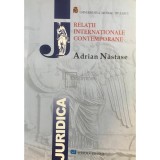 Adrian Nastase - Relatii internationale contemporane (Editia: 2008)
