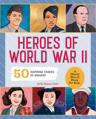 Heroes of World War 2: A World War 2 Book for Kids: 50 Inspiring Stories of Bravery foto