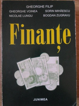 FINANTE-GHEORGHE FILIP, GH. VOINEA, S. MIHAESCU, N. LUNGU, B. ZUGRAVU