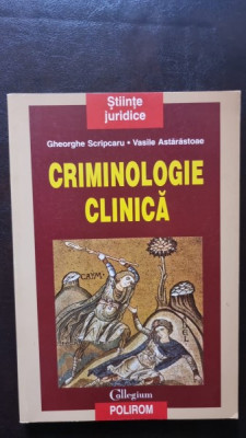 Criminologie Clinica - Gheorghe Scripcaru, Vasile Astarastoae foto