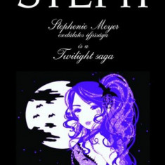 Steph - Stephenie Meyer csodálatos ifjúsága és a Twilight saga - Paul Michael Bush