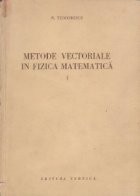 Metode vectoriale in fizica matematica, Volumul I, Algebra vectoriala si introducere in algebra tensoriala foto
