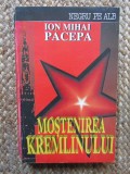 Ion Mihai Pacepa - Moștenirea Kremlinului, Editura Venus, 1993, 521 pagini