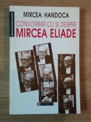 CONVORBIRI CU SI DESPRE MIRCEA ELIADE de MIRCEA HANDOCA, 1998 *PREZINTA HALOURI DE APA foto