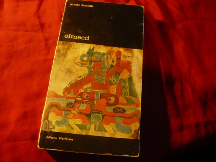 J.Soustelle- Olmecii - Cea mai veche civilizatie a Mexicului - Ed. Meridiane1982