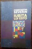 Cumpara ieftin CONSTANTIN SEVERIN - IUBITA LUI ESTO (2010) [fara fila de titlu]