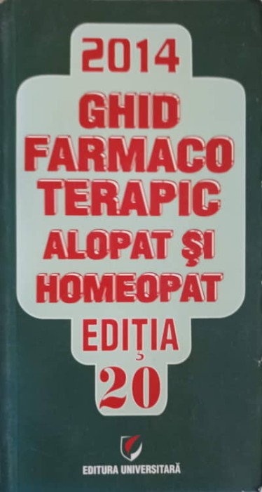 GHID FARMACOTERAPIC ALOPAT SI HOMEOPAT 2014-D. DOBRESCU, SIMONA NEGRES, LILIANA DOBRESCU-190865