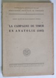 LA CAMPAGNE DE TIMUR ET ANATOLIE ( 1402 ) par MARIE - MATHILDE ALEXANDRESCU - DERSCA , 1942