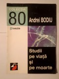 Andrei Bodiu (dedicație/ autograf) - Studii pe viață și pe moarte